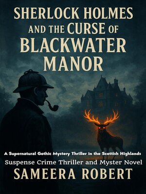 cover image of Sherlock Holmes and the Curse of Blackwater Manor